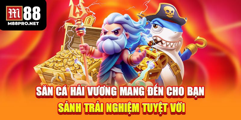 Hướng dẫn cách chơi tại sảnh bắn cá hải vương m88