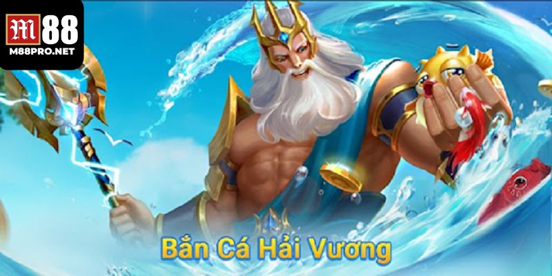 Giới thiệu sảnh game bắn cá hải vương tại m88