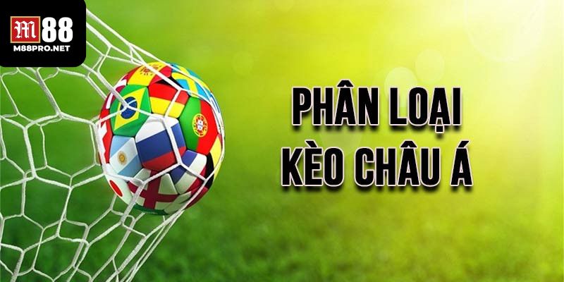 Các thể loại kèo chơi tại kèo châu á m88