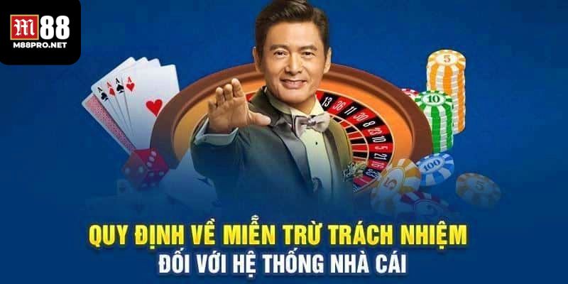 Người chơi phải hiểu rõ về vấn đề miễn trừ trách nhiệm tại nhà cái