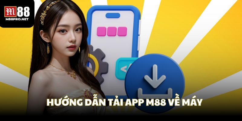 Hướng dẫn cách tải app tại m88
